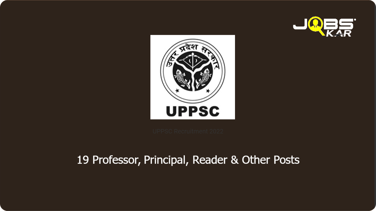 UPPSC Recruitment 2022: Apply Online for 19 Professor, Principal, Reader, Mines Officers Posts