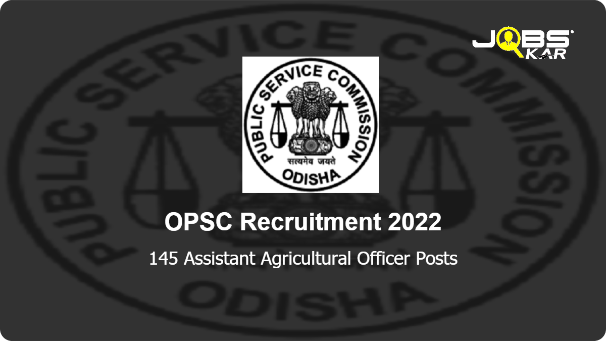 OPSC Recruitment 2022: Apply Online for 145 Assistant Agricultural Officer Posts