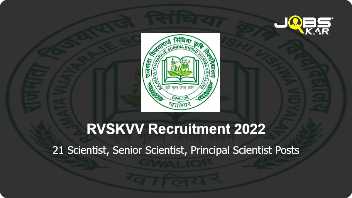 RVSKVV Recruitment 2022: Apply for 21 Scientist, Senior Scientist, Principal Scientist Posts