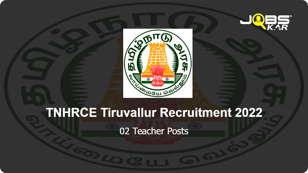 TNHRCE Tiruvallur Recruitment 2022: Apply for Teacher Posts