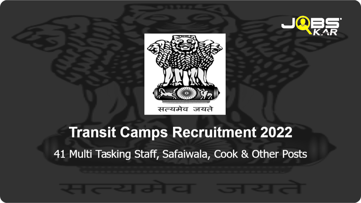 Transit Camps Recruitment 2022: Apply Online for 41 Multi Tasking Staff, Safaiwala, Cook, Washerman, Mess Helper, Barber, Masalchi Posts