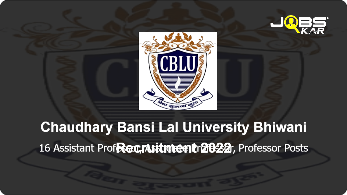 Chaudhary Bansi Lal University Bhiwani Recruitment 2022: Apply for 16 Assistant Professor, Associate Professor, Professor Posts