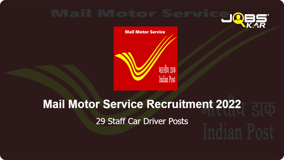 Mail Motor Service Recruitment 2022: Apply for 29 Staff Car Driver Posts