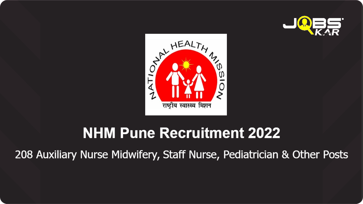 NHM Pune Recruitment 2022: Apply Online for 208 Auxiliary Nurse Midwifery, Staff Nurse, Pediatrician, Medical Officer Posts