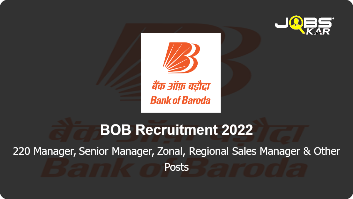 BOB Recruitment 2022: Apply Online for 220 Manager, Senior Manager, Zonal, Regional Sales Manager, Assistant Vice president Posts