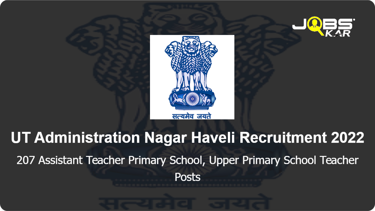 UT Administration Nagar Haveli Recruitment 2022: Apply Online for 207 Assistant Teacher Primary School, Upper Primary School Teacher Posts