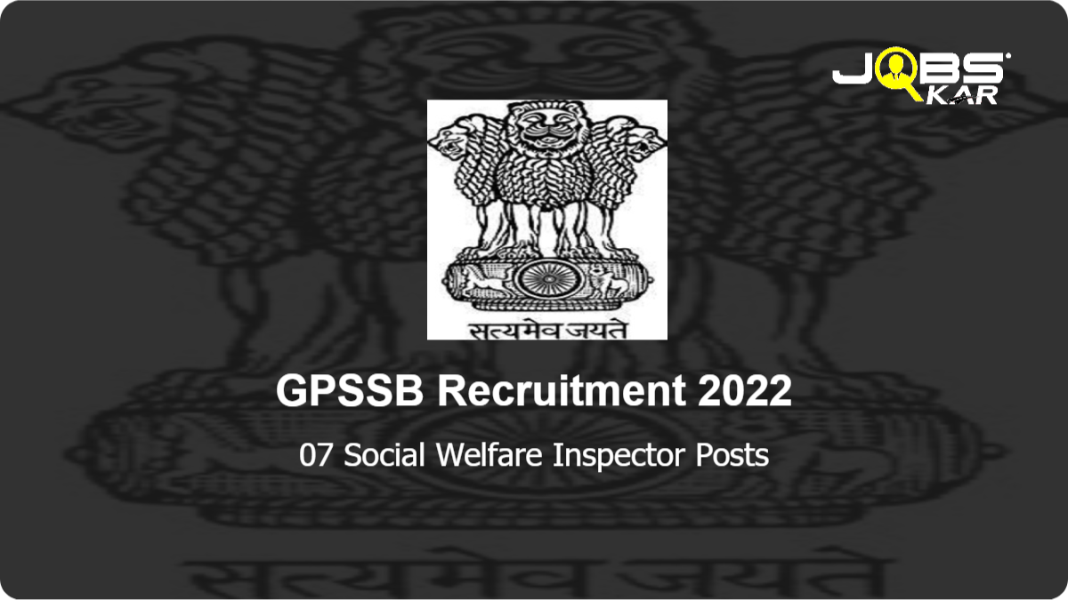 GPSSB Recruitment 2022: Apply Online for 07 Social Welfare Inspector Posts
