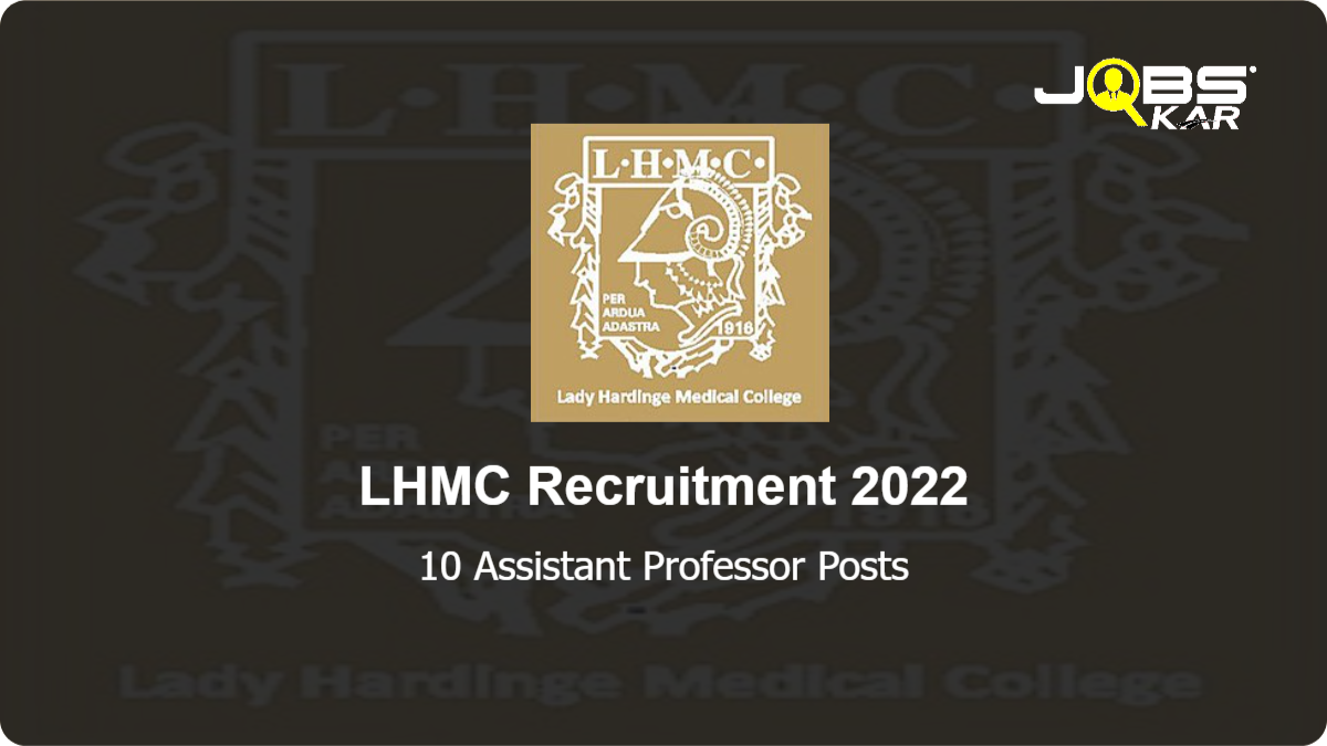 LHMC Recruitment 2022: Walk in for 10 Assistant Professor Posts