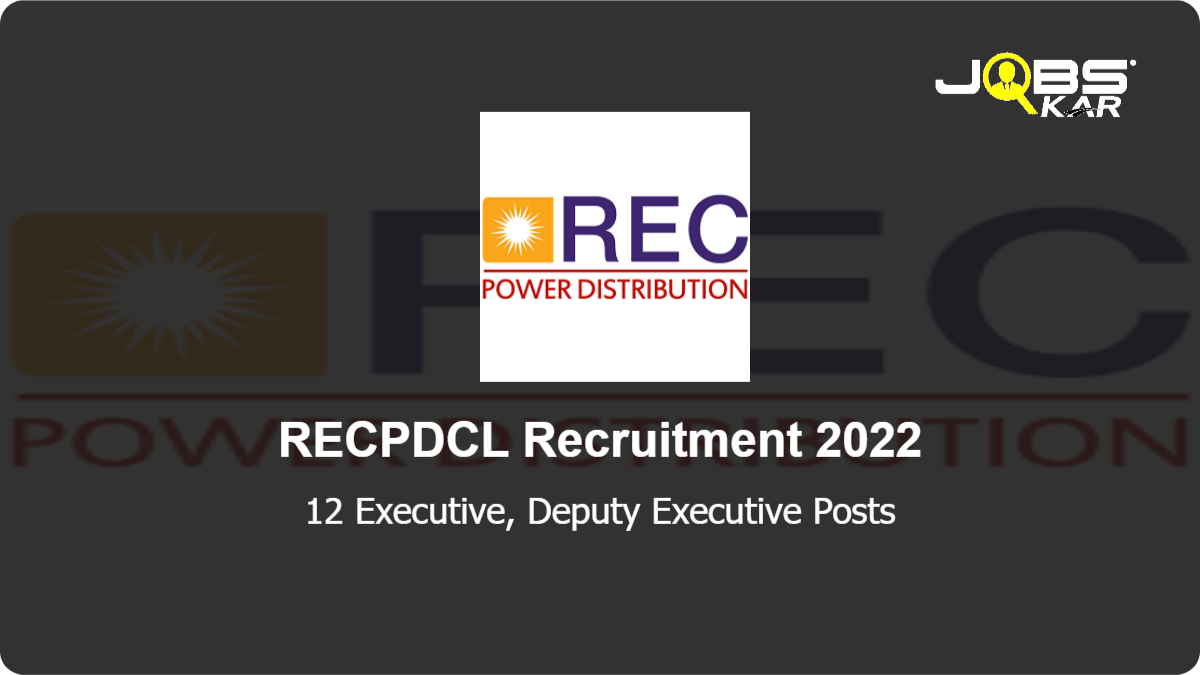 RECPDCL Recruitment 2022: Apply Online for 12 Executive, Deputy Executive Posts