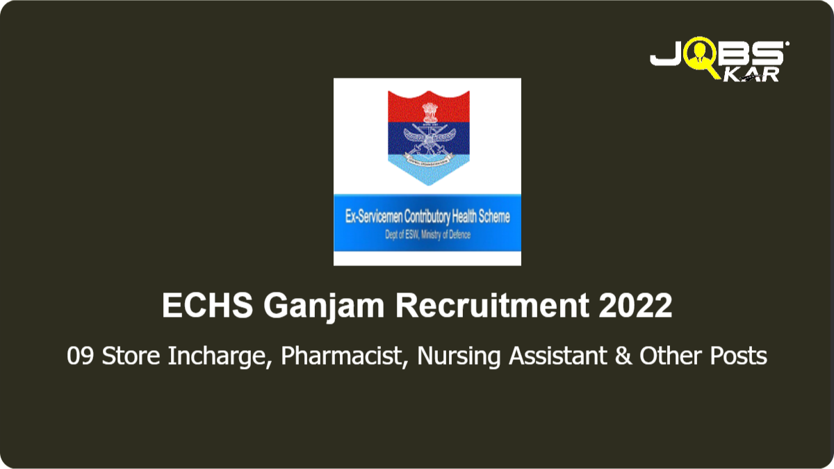 ECHS Ganjam Recruitment 2022: Apply for 09 Office-In-Charge, Pharmacist, Nursing Assistant, Medical Officer, Laboratory Technician Posts