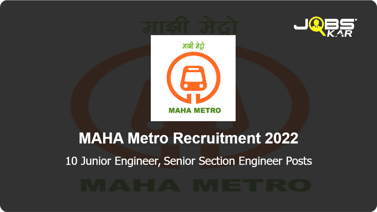 MAHA Metro Recruitment 2022: Apply for 10 Junior Engineer, Senior Section Engineer Posts
