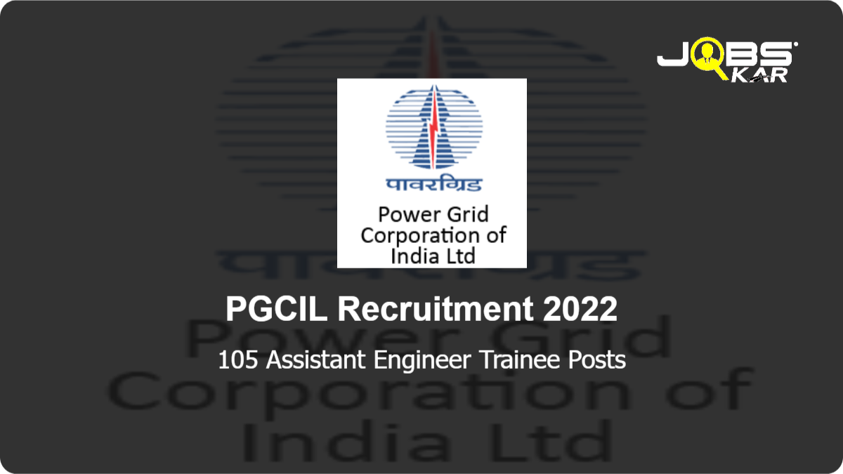 PGCIL Recruitment 2022: Apply Online for 105 Assistant Engineer Trainee Posts