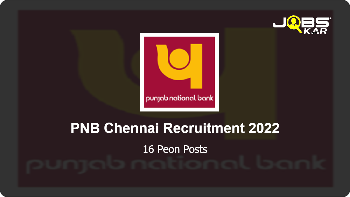 PNB Chennai Recruitment 2022: Apply for 16 Peon Posts