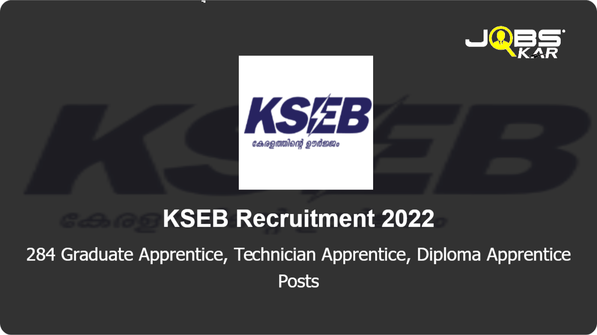 KSEB Recruitment 2022: Apply Online for 284 Graduate Apprentice, Technician Apprentice, Diploma Apprentice Posts
