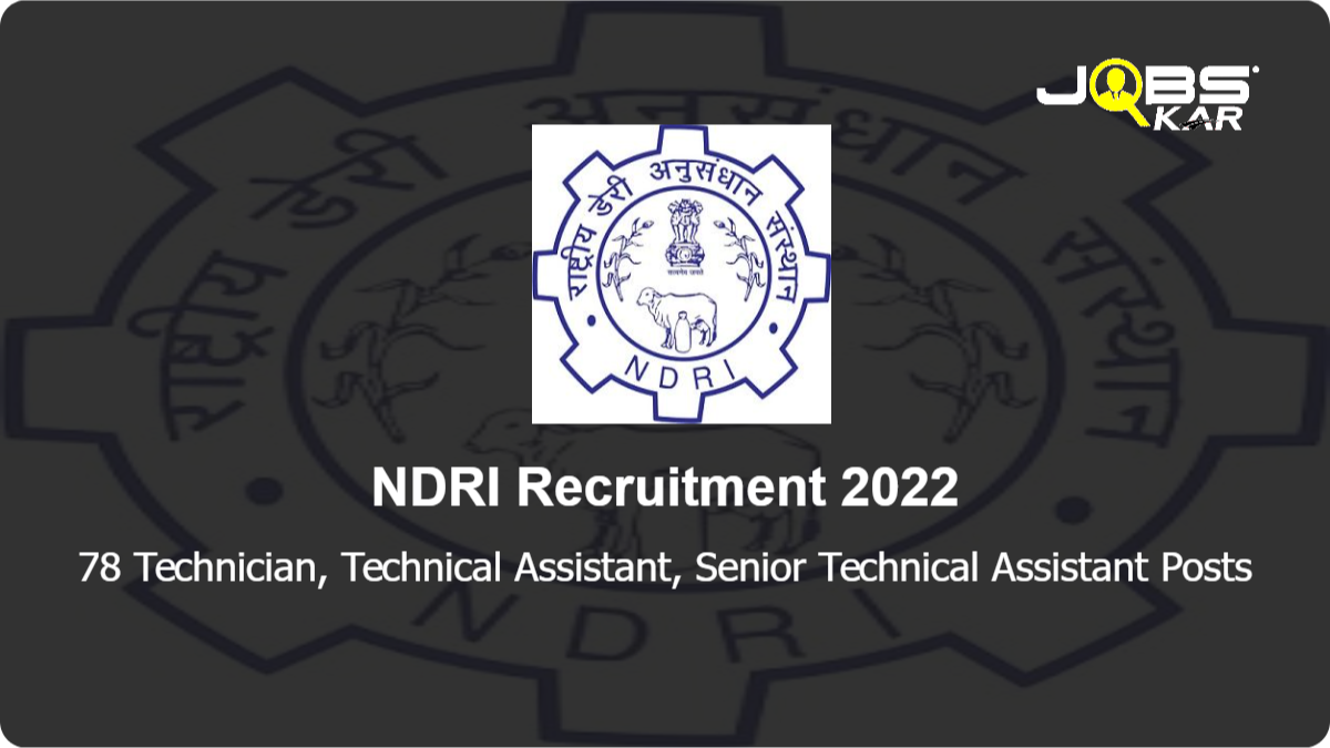 NDRI Recruitment 2022: Apply for 78 Technician, Technical Assistant, Senior Technical Assistant Posts