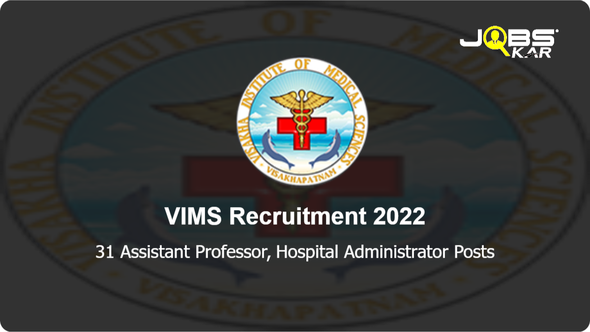 VIMS Recruitment 2022: Apply for 31 Assistant Professor, Hospital Administrator Posts