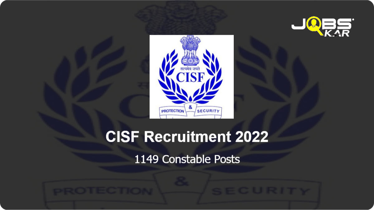 CISF Recruitment 2022: Apply Online for 1149 Constable Posts