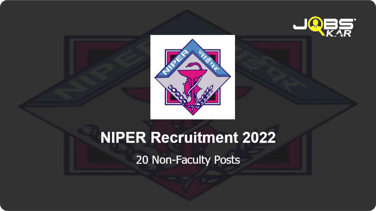 NIPER Recruitment 2022: Apply Online for 20 Non-Faculty Posts