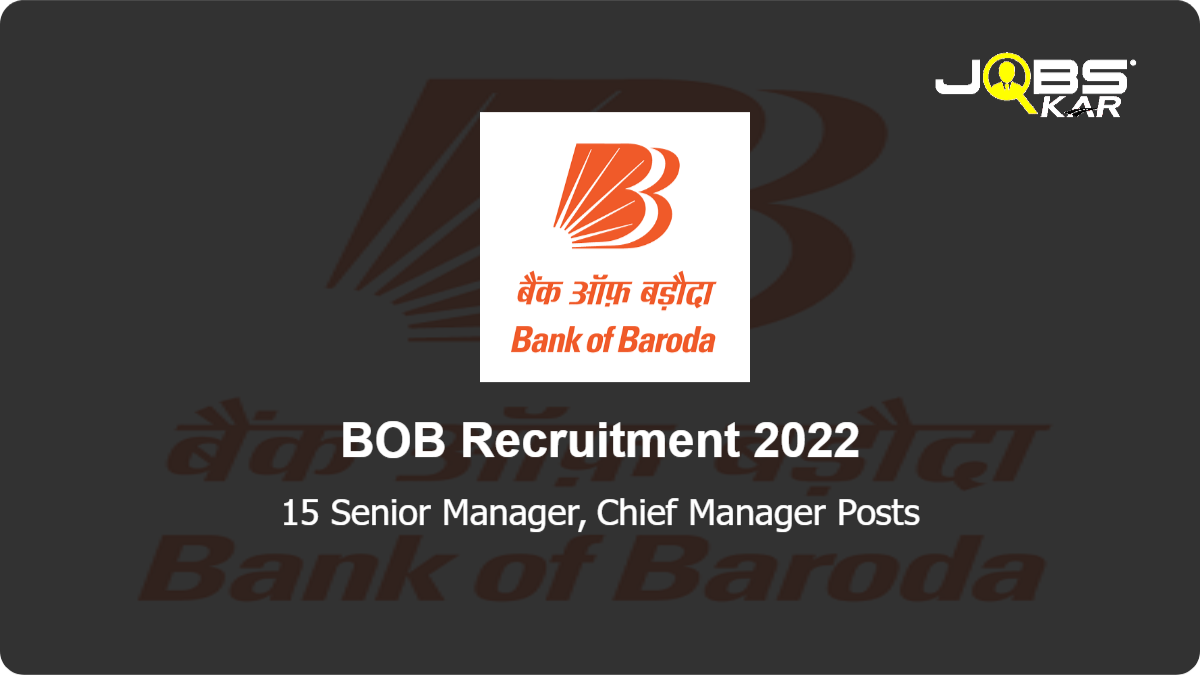 BOB Recruitment 2022: Apply Online for 15 Senior Manager, Chief Manager Posts