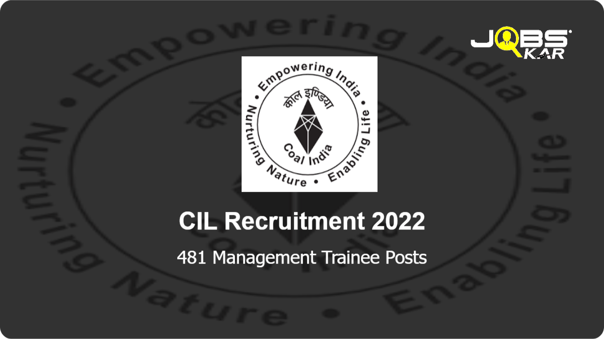 CIL Recruitment 2022: Apply Online for 481 Management Trainee Posts