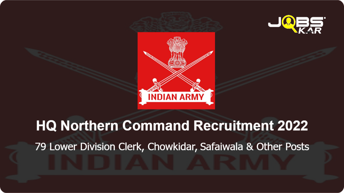 HQ Northern Command Recruitment 2022: Apply for 79 Lower Division Clerk, Chowkidar, Safaiwala, Cook, Washerman, Messenger, Barber Posts