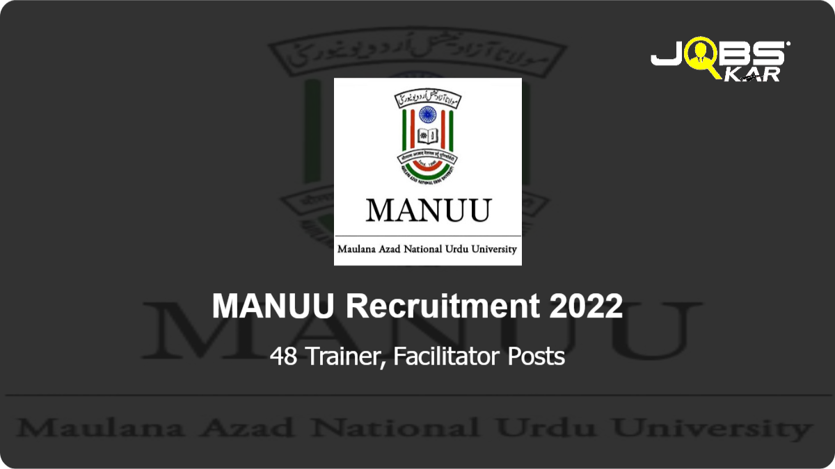 MANUU Recruitment 2022: Apply Online for 48 Trainer, Facilitator Posts