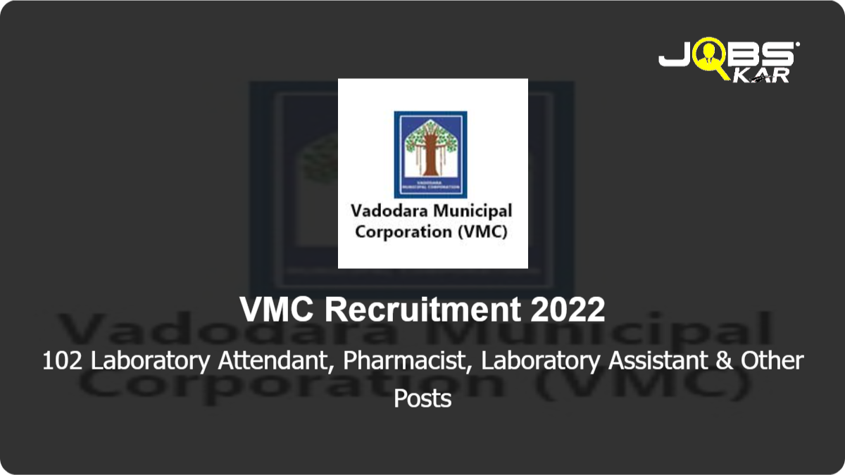 VMC Recruitment 2022: Apply Online for 102 Laboratory Attendant, Pharmacist, Laboratory Assistant, Peon, Radiology, Radiologist, Ward Boy, X Ray Technician & Other  Posts