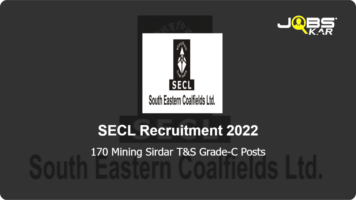 SECL Recruitment 2022: Apply for 170 Mining Sirdar T&S Grade-C Posts