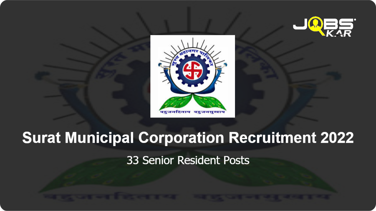 Surat Municipal Corporation Recruitment 2022: Walk in for 33 Senior Resident Posts