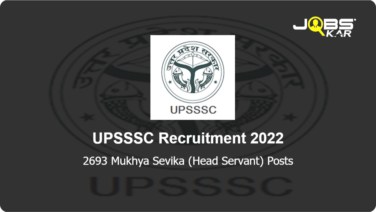 UPSSSC Recruitment 2022: Apply Online for 2693 Mukhya Sevika (Head Servant) Posts