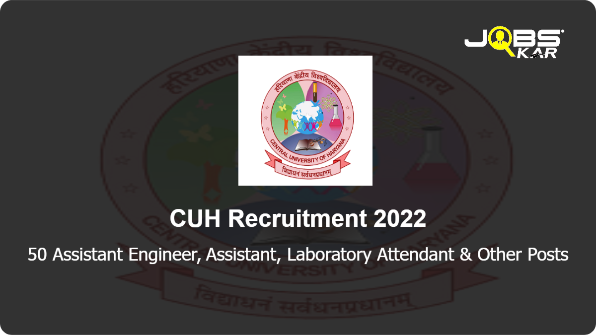 CUH Recruitment 2022: Apply Online for 50 Assistant Engineer, Assistant, Laboratory Attendant, Technical Assistant, Personal Assistant & Other Posts