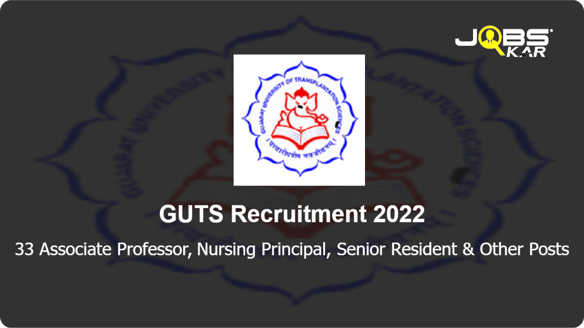 GUTS Recruitment 2022: Apply for 33 Associate Professor, Nursing Principal, Senior Resident, Lecturer in Physiotherapy Posts