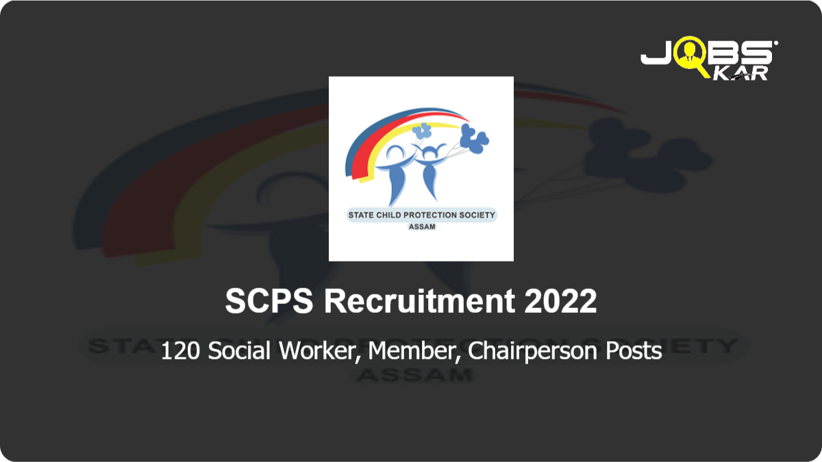 SCPS Recruitment 2022: Apply for 120 Social Worker, Member, Chairperson Posts
