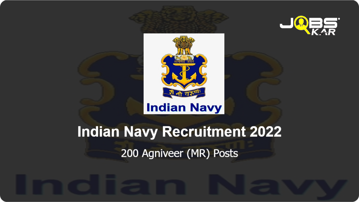 Indian Navy Recruitment 2022: Apply Online for 200 Agniveer (MR) Posts