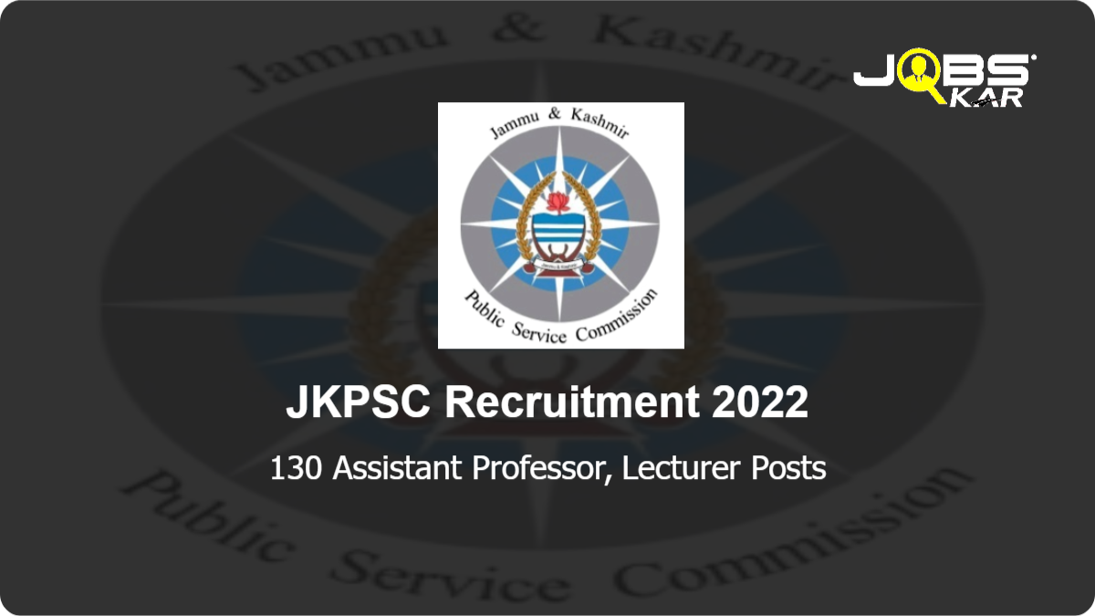 JKPSC Recruitment 2022: Apply Online for 130 Assistant Professor, Lecturer Posts