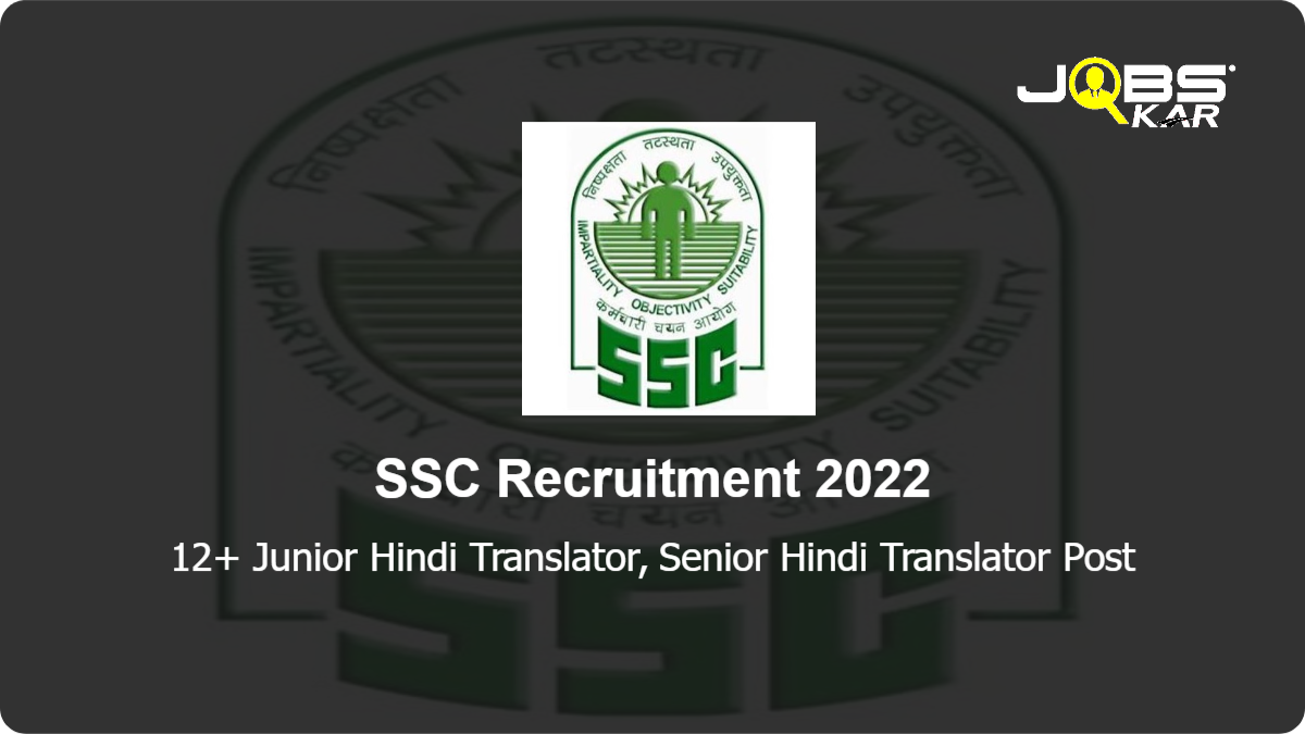 SSC Recruitment 2022: Apply Online for Various Junior Hindi Translator, Senior Hindi Translator Posts