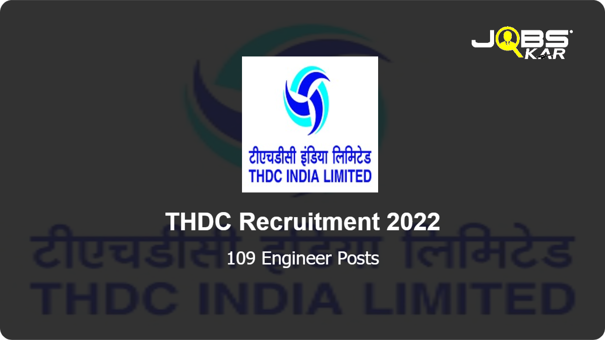 THDC Recruitment 2022: Apply Online for 109 Engineer Posts