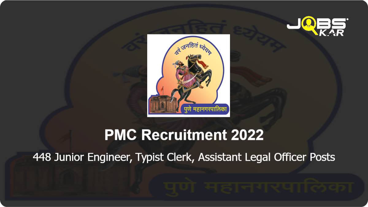 PMC Recruitment 2022: Apply Online for 448 Junior Engineer, Typist Clerk, Assistant Legal Officer Posts