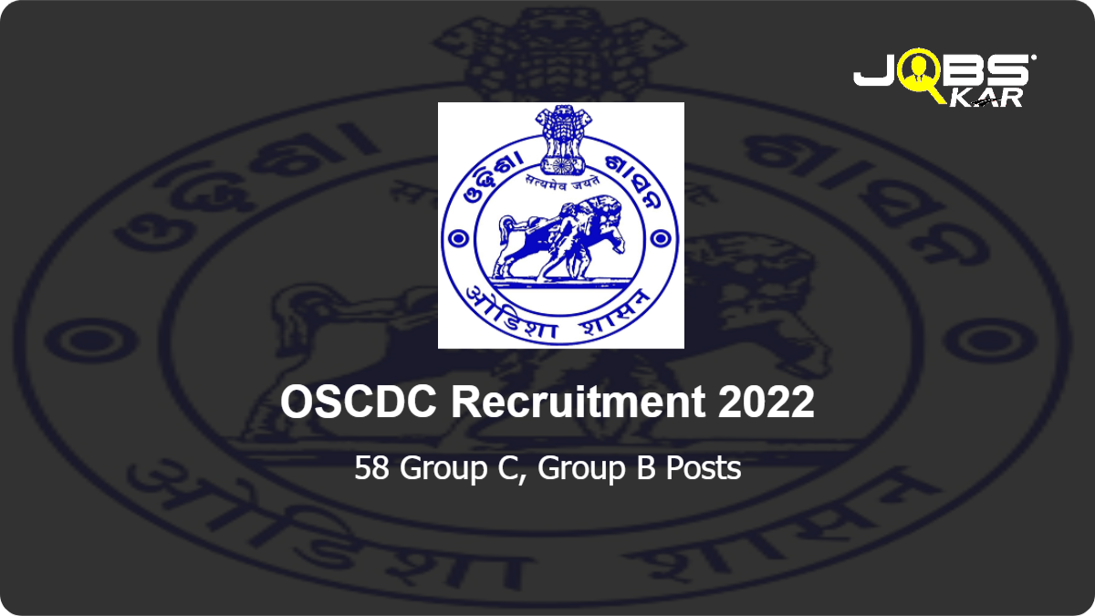 OSCDC Recruitment 2022: Apply Online for 58 Group C, Group B Posts