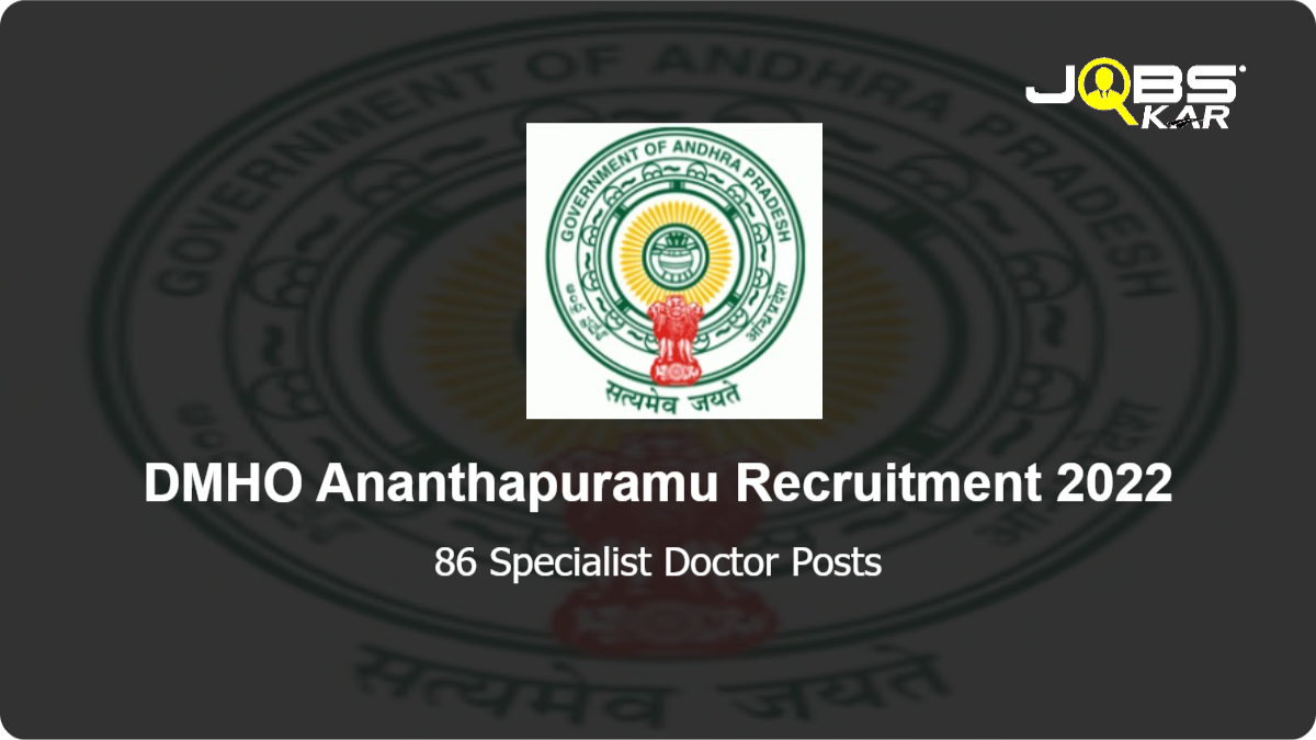 DMHO Ananthapuramu Recruitment 2022: Walk in for 86 Specialist Doctor Posts