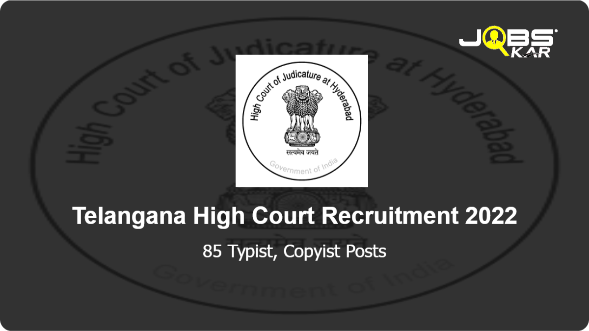 Telangana High Court Recruitment 2022: Apply Online for 85 Typist, Copyist Posts