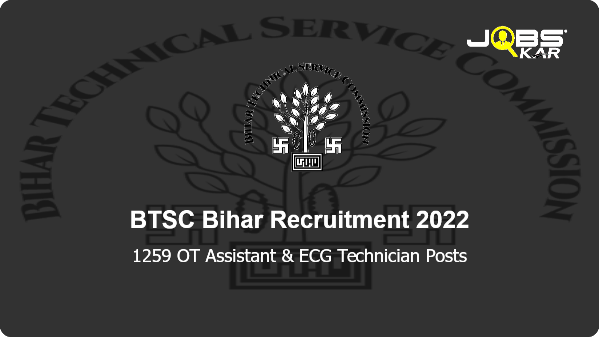 BTSC Bihar Recruitment 2022: Apply Online for 1259 OT Assistant & ECG Technician Posts