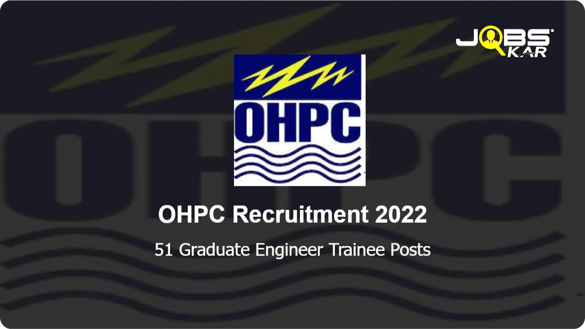 OHPC Recruitment 2022: Apply Online for 51 Graduate Engineer Trainee Posts