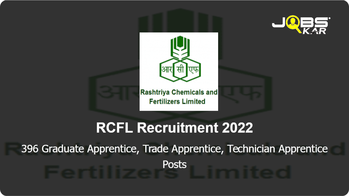 RCFL Recruitment 2022: Apply Online for 396 Graduate Apprentice, Trade Apprentice, Technician Apprentice Posts