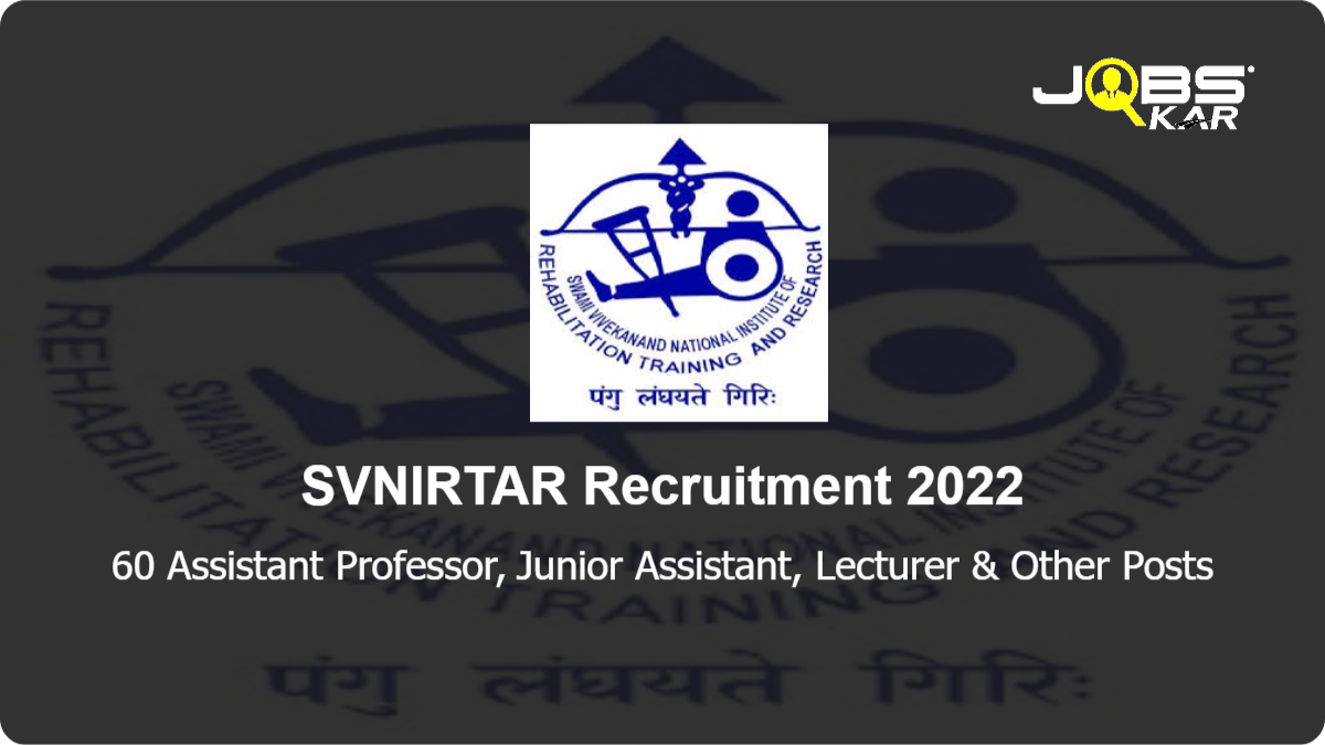 SVNIRTAR Recruitment 2022: Apply for 60 Assistant Professor, Junior Assistant, Lecturer, Staff Nurse, Administrative Officer, Nurse, Occupational Therapist, Ayah & Other Posts