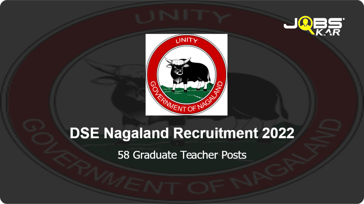 DSE Nagaland Recruitment 2022: Apply Online for 58 Graduate Teacher Posts