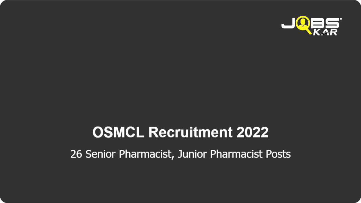 OSMCL Recruitment 2022: Apply Online for 26 Senior Pharmacist, Junior Pharmacist Posts