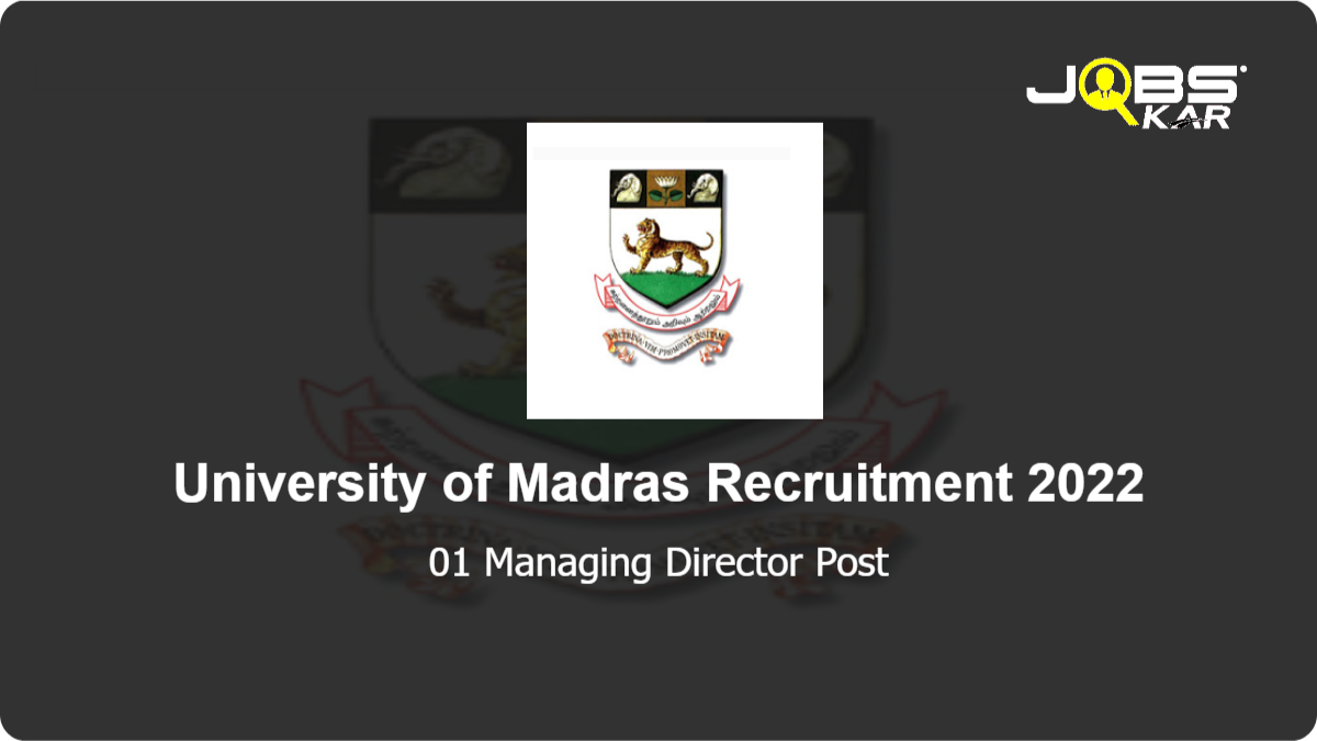 University of Madras Recruitment 2022: Apply Online for Managing Director Post