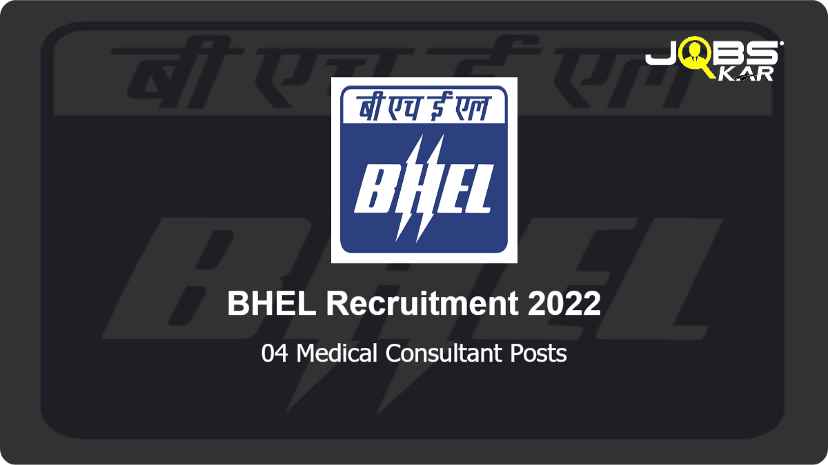 BHEL Recruitment 2022: Apply Online for Medical Consultant Posts