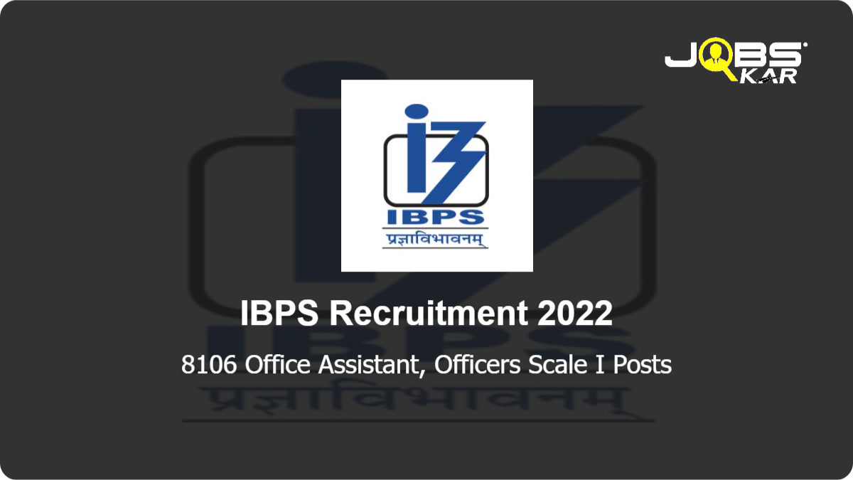IBPS Recruitment 2022: Apply Online for 8285 Office Assistant, Officers Scale I Posts